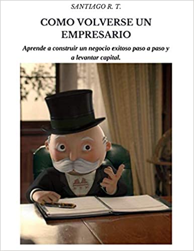 Super Pack SANTIAGO R.T 4 3 Como Volverse un Empresario