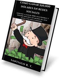 Super Pack SANTIAGO R.T 6 5 Como Ganar 50.000 Dolares en Redes Sociales