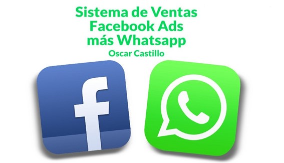 11 Sistema de Ventas Facebook Ads WhatsApp Oscar Castillo