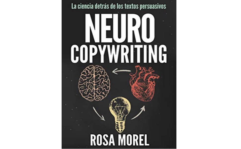 12 NEUROCOPYWRITING La ciencia detras de los textos persuasivos Rosa Morel CE