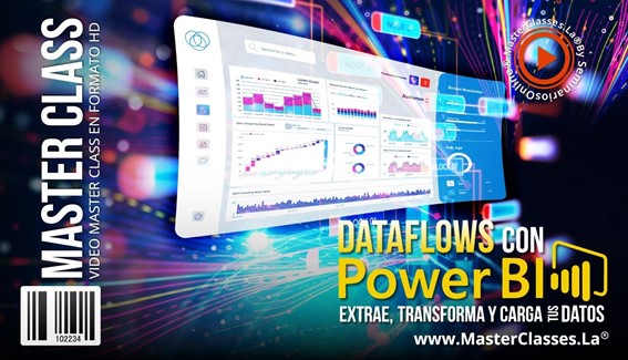 5 DataFlows de Power BI Extrae Transforma y Carga tus Datos MasterClasses.La
