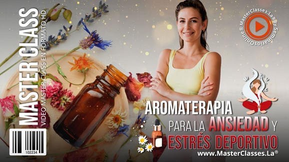 10 Aromaterapia para la Ansiedad y Estres Deportivo MasterClasses.La