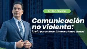 Taller: Comunicación No Violenta: la vía para crear interacciones sanas
