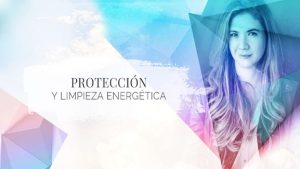 Protección y Limpieza Energética